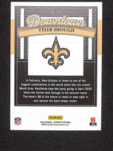 Load image into Gallery viewer, Tyler Shough 2025 Panini Donruss Downtown #19 RC