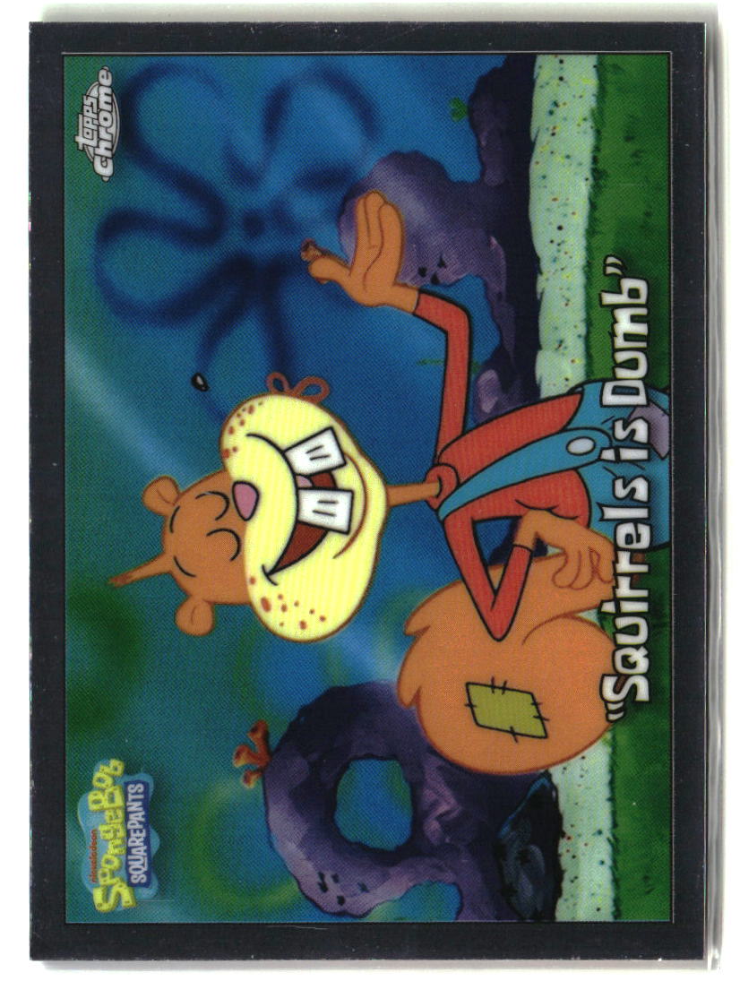 2025 Topps Chrome SpongeBob "Squirrels is Dumb" #82