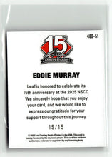 Load image into Gallery viewer, Eddie Murray 2025 Leaf 15th Anniversary 1948 Base Shimmer Silver #48B-51 15/15

