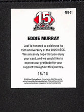 Load image into Gallery viewer, Eddie Murray 2025 Leaf 15th Anniversary 1948 Base Shimmer Silver #48B-51 #/15
