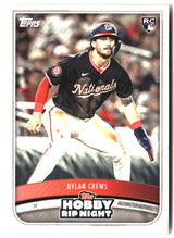 Dylan Crews 2025 Topps Hobby Rip Night #7