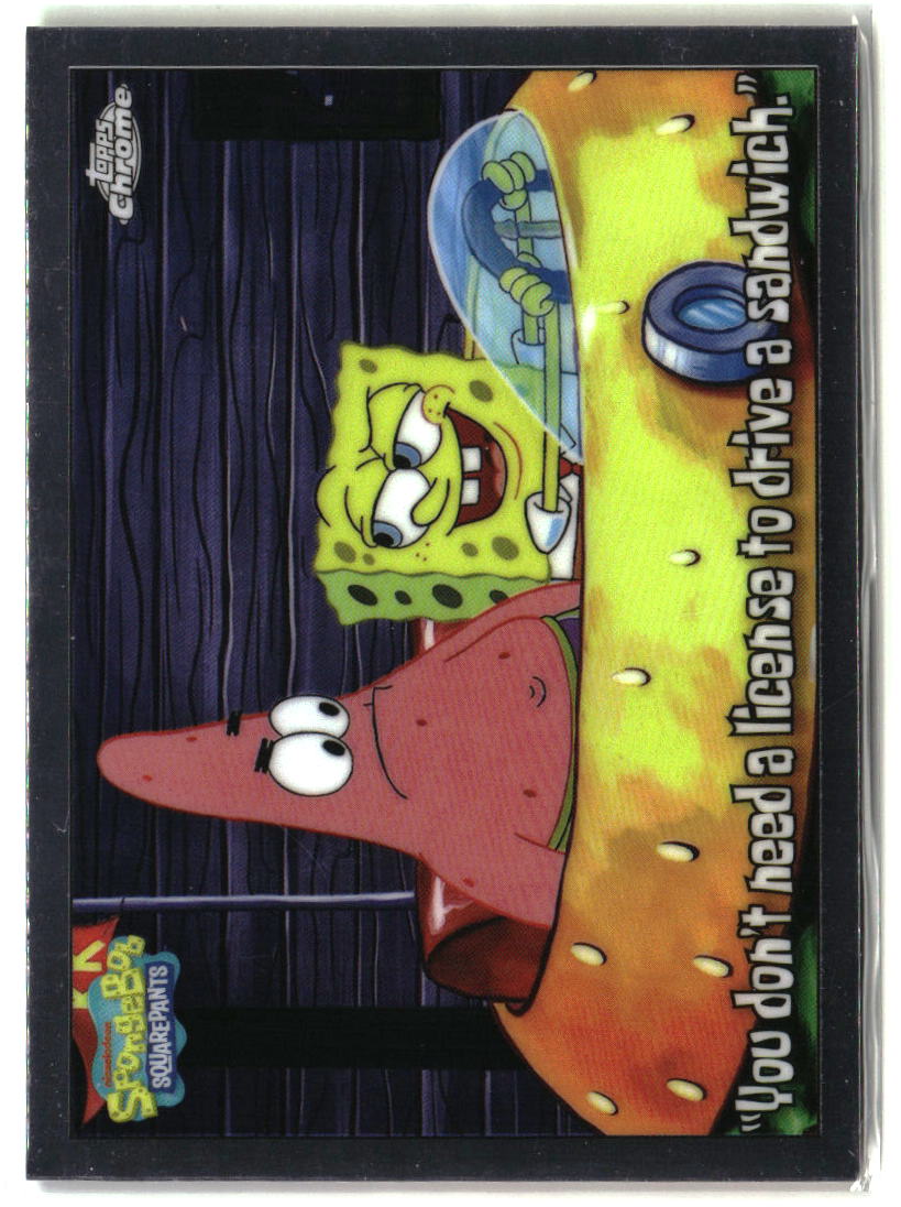 2025 Topps Chrome SpongeBob “You don’t need a license to drive ” #14