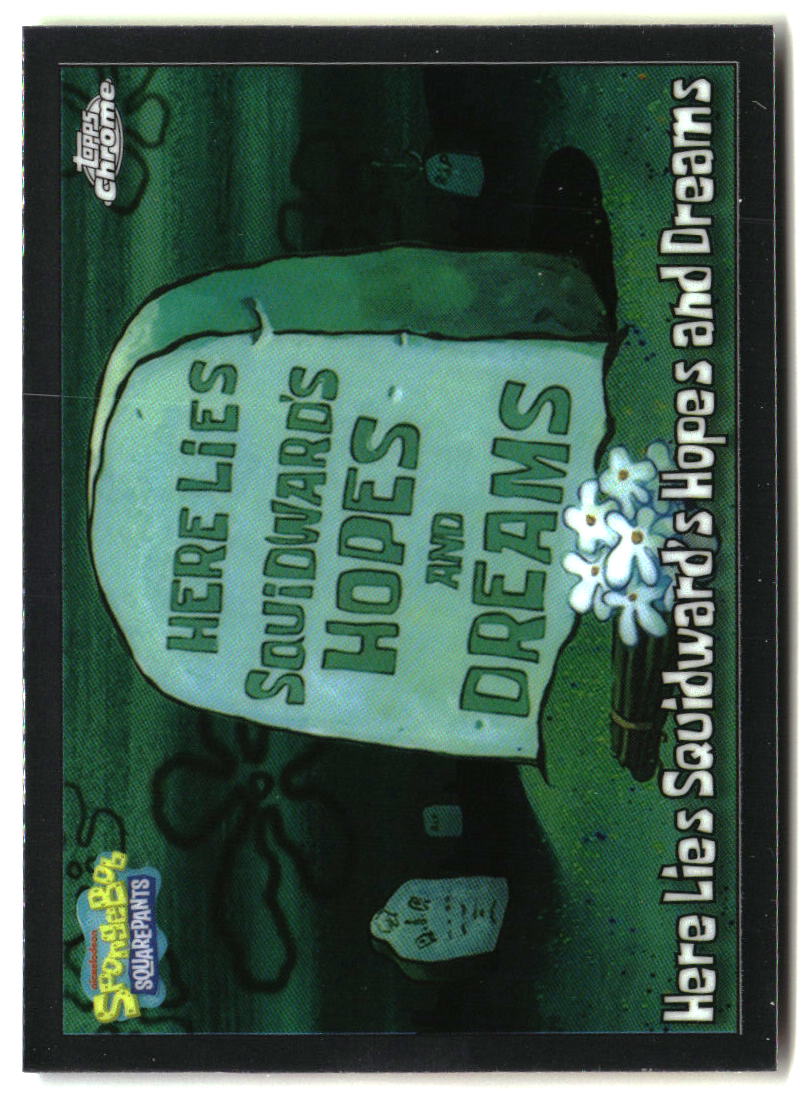 2025 Topps Chrome SpongeBob Here Lies Squidward's Hopes and Dreams #92