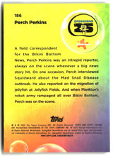 2025 Topps Chrome SpongeBob Perch Perkins #186