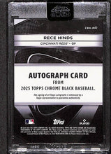 Load image into Gallery viewer, Rece Hinds 2025 Topps Chrome Black Chrome Black Autographs #CBA-RHI
