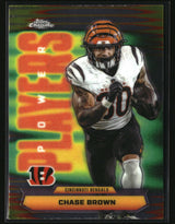 Chase Brown 2025 Topps Chrome Power Players #PP-19