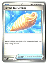 Jumbo Ice Cream - 091/094 - [PFL - ME02: Phantasmal Flames]
