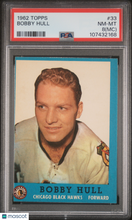Load image into Gallery viewer, Bobby Hull 1962 Topps #33 MC PSA 8
