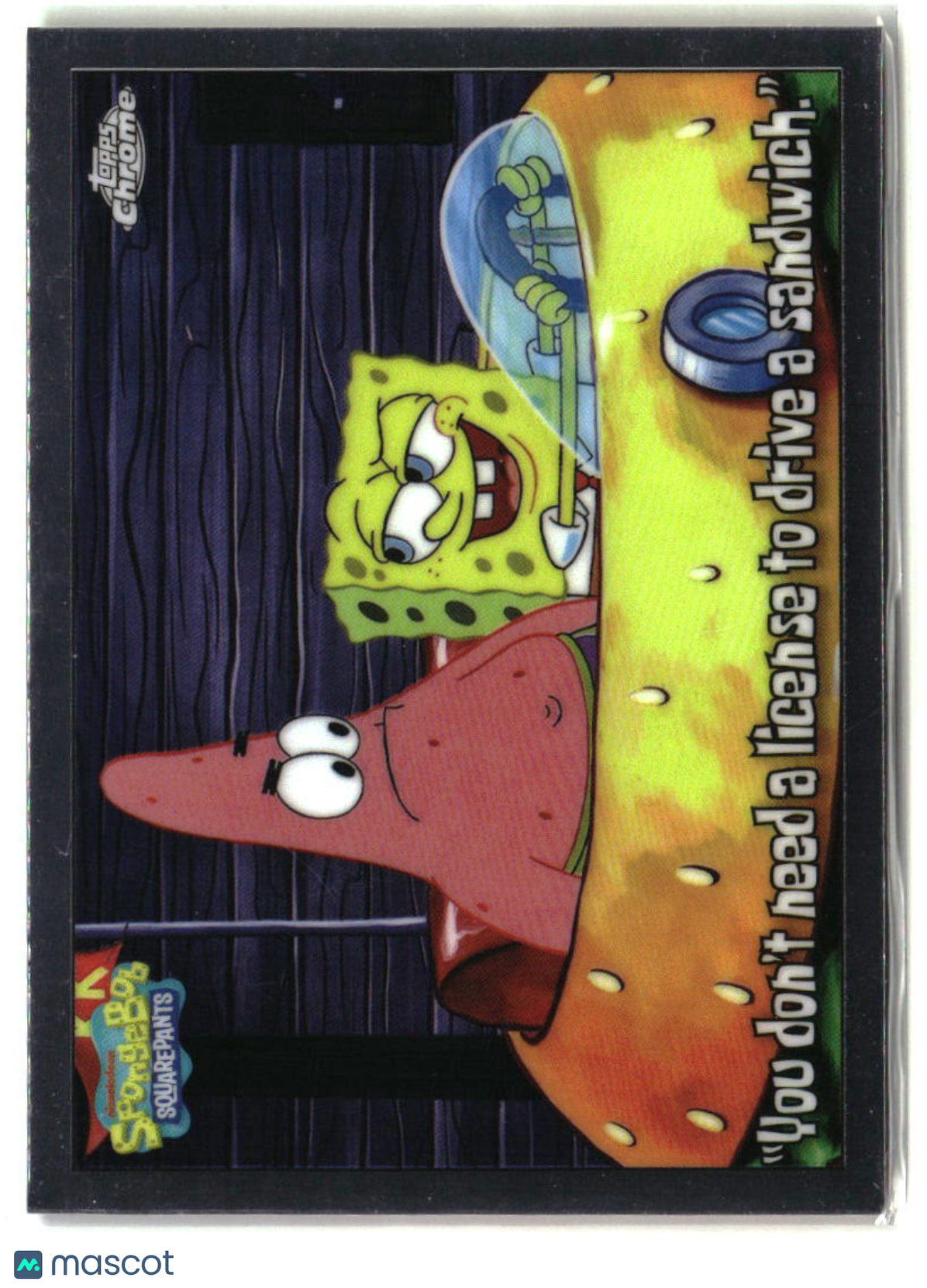 2025 Topps Chrome SpongeBob �You don�t need a license to drive � #14