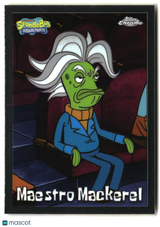 2025 Topps Chrome SpongeBob Maestro Mackerel #192
