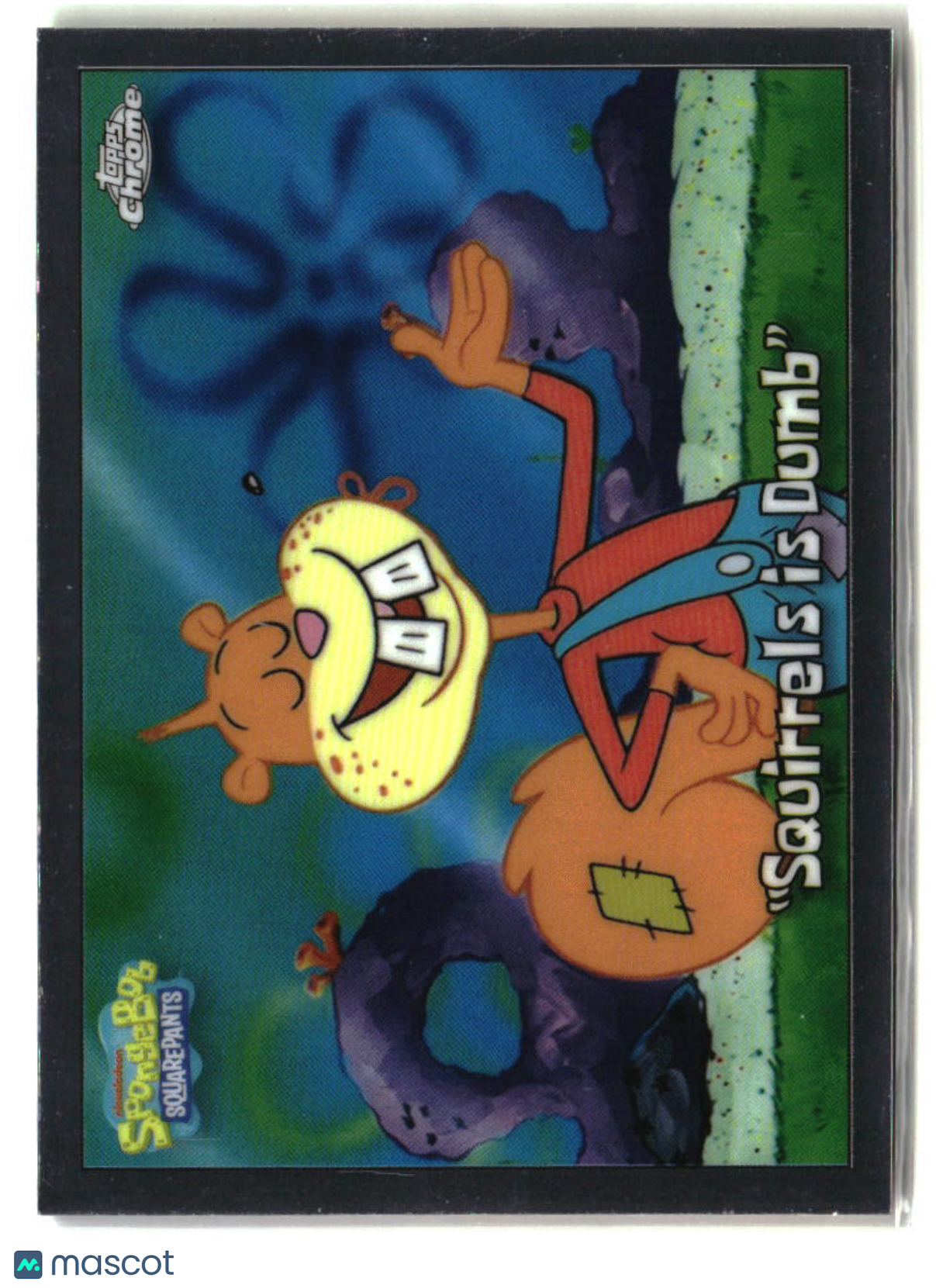 2025 Topps Chrome SpongeBob "Squirrels is Dumb" #82